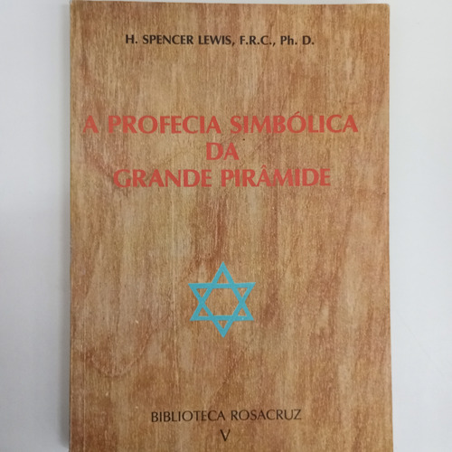 Livro A Profecia Simbóilica Da Uma Grande Piramede - Lewis, H. Spencer [0000]