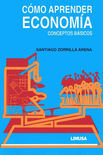 Como Aprender Economia. Conceptos Basicos