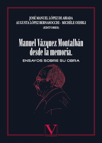 Manuel Vázquez Montalbán Desde La Memoria, De Michèle Oehrli Y Otros. Editorial Verbum, Tapa Blanda En Español, 2010