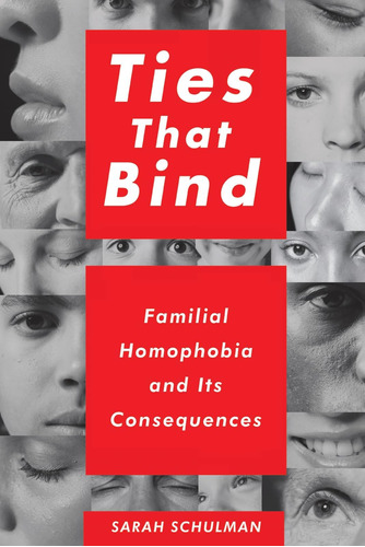 Libro: Ties That Bind: Familial Homophobia And Its