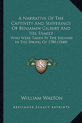 A Narrative Of The Captivity And Sufferings Of Benjamin G...