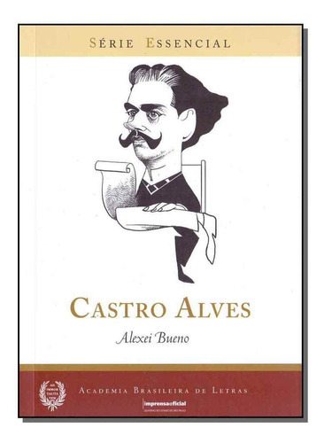 Castro Alves - Série Essencial, De Bueno, Alexei. Editora Imprensa Oficial Em Português