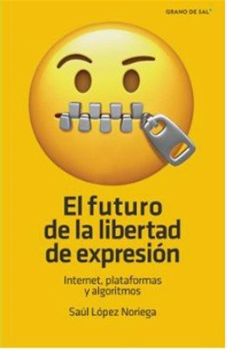 El Futuro De La Libertad De Expresion - Saul Lopez Noriega