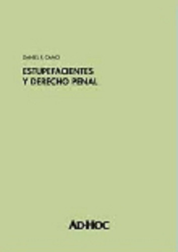 Estupefacientes y derecho penal, de CANO, Daniel., vol. 1. Editorial Ad-Hoc, tapa blanda, edición 1 reimpresion en español, 2016