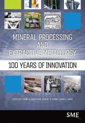 Mineral Processing And Extractive Metallurgy - Corby G. A...