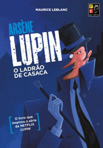 Arsene Lupin - O Ladrão De Casaca, De Leblanc, Maurice. Editora Pe Da Letra **, Capa Mole Em Português