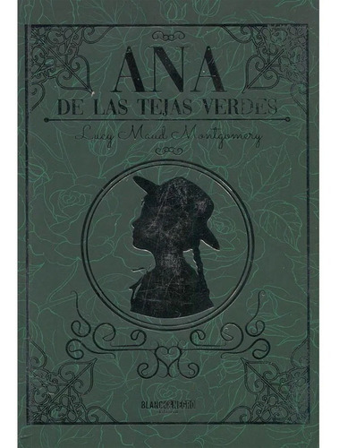 Ana De Las Tejas Verdes. Lucy Maud Montgomery