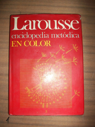 Enciclopedia Metodica Larousse En Color Tomo 3