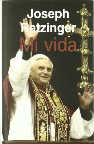 Libro Mi Vidade Ratzinger Benedicto Xvi Joseph