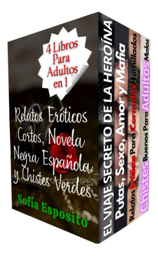 Libro: 4 Libros Para Adultos En 1 Relatos Eróticos Cortos, Y