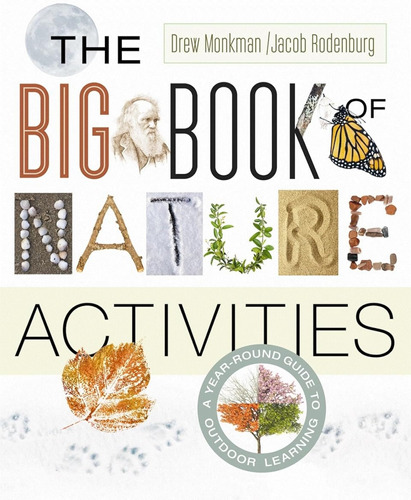 The Big Book Of Nature Activities: A Year-round Guide To Out