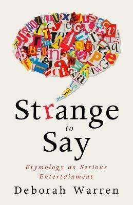 Libro Strange To Say : Etymology As Serious Entertainment...