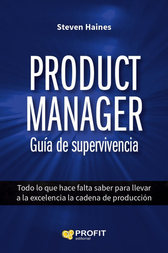 Product Manager - Guía De Supervivencia - Para Tener Éxito