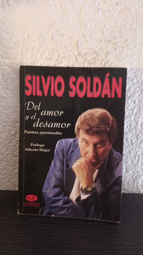 Del Amor Y El Desamor (sin Cd) - Silvio Soldan