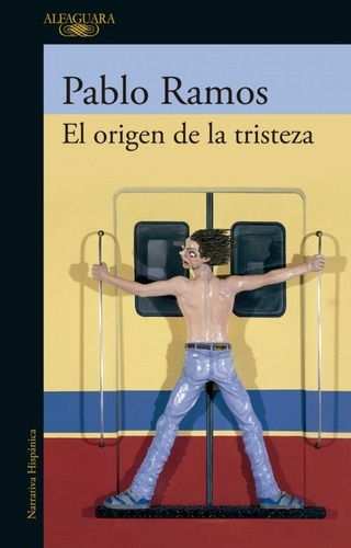 Imagen 1 de 1 de El Origen De La Tristeza - Pablo Ramos - Alfaguara