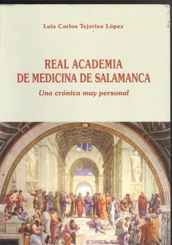 Libro: Real Academia De Medicina De Salamanca. Tejerizo, Lui