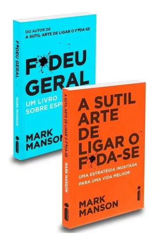 A Sutil Arte de Ligar o Foda-se - Mark Manson