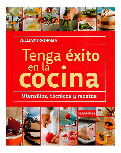 Libro Libro Tenga Exito En La Cocina, De Williams-sonoma. Editorial Contrapunto, Tapa Blanda, Edición 1 En Español, 2014