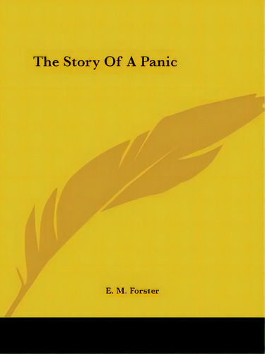 The Story Of A Panic, De Forster, E. M.. Editorial Kessinger Pub Llc, Tapa Blanda En Inglés