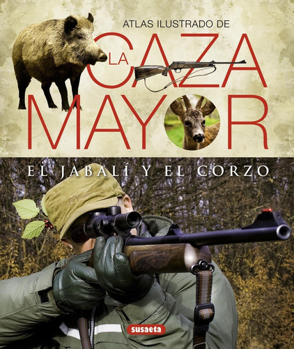 Libro Atlas Ilustrado De La Caza Mayor Del Jabalí Y Del Corz