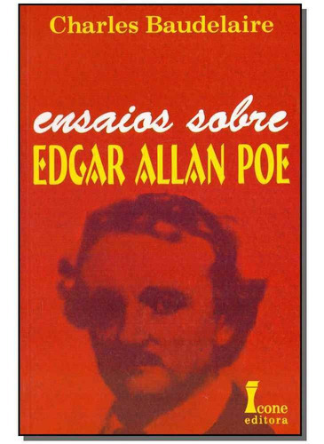 Ensaios Sobre Edgar Allan Poe, De Baudelaire, Charles. Editora Icone Em Português