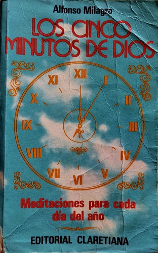 Los Cinco Minutos De Dios. Alfonso Milagro. Leer Detalle