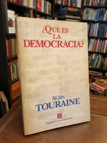 ¿qué Es La Democracia? - Alain Touraine
