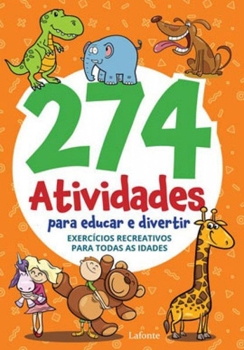 274 Atividades Para Educar E Divertir: Exercícios Recreativos Para Todas As Idades, De Lafonte, A. Editora Lafonte, Capa Mole Em Português