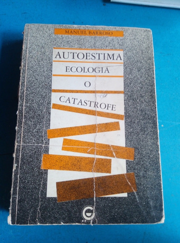 Autoestima Ecología O Catástrofe, Manuel Barroso