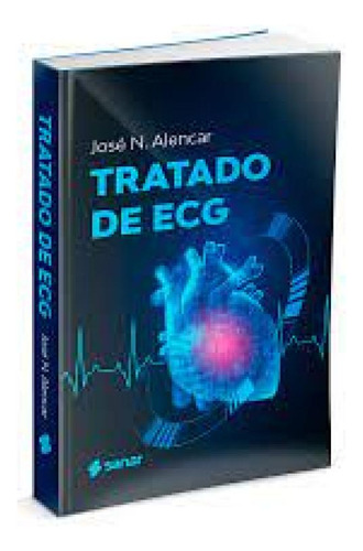 Tratado de ECG, de José N Alencar. Editora SANAR, capa mole em português