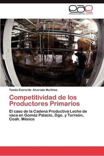 Libro: Competitividad De Los Productores Primarios: El Caso