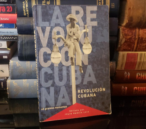 La Revolución Cubana - Julio García Luis