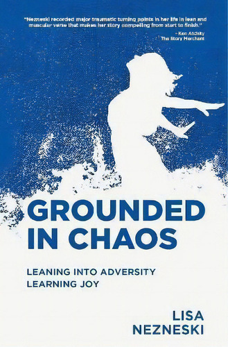 Grounded In Chaos, De Nezneski. Editorial Lisa Nezneski, Tapa Blanda En Inglés