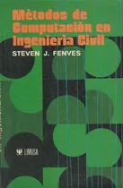Comprar Metodos De Computacion En Ingenieria Civil Steven J Fenves