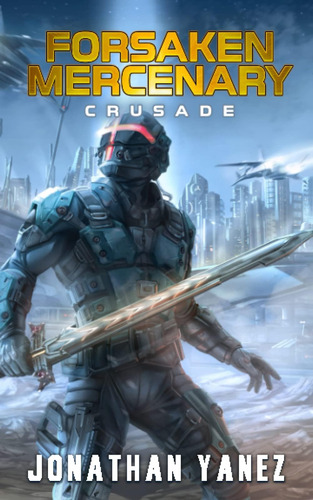 Libro: Crusade: A Near Future Thriller (forsaken Mercenary)