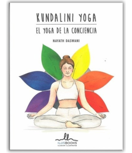 Kundalini Yoga El Yoga De La Conciencia - Nayath Daswani