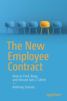 Libro The New Employee Contract: How To Find, Keep, And E...