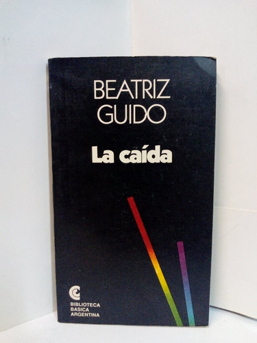 La Caída - Beatriz Guido 