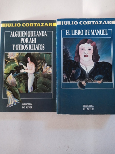 Pack2 Obrasj.cortazar:el Libro De Manuel/alguien Anda Por.. 