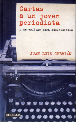 Juan Luis Cebrian - Cartas A Un Joven Periodista