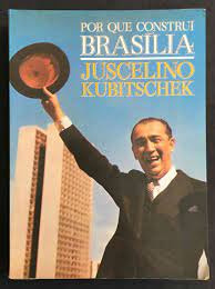 Livro Por Que Construi Brasilia - Juscelino Kubitschek [1975]