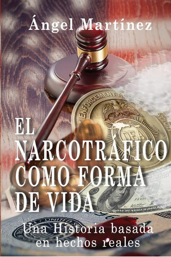 Libro: El Narcotráfico Como Forma De Vida (spanish Edition)