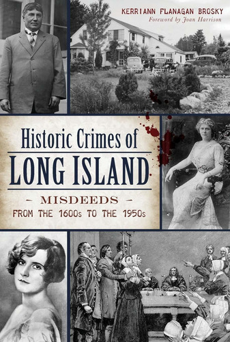 Libro Historic Crimes Of Long Island: Misdeeds From The 16