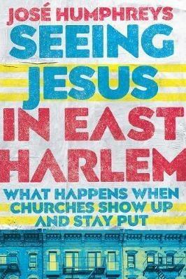 Seeing Jesus In East Harlem : What Happens When Churches ...