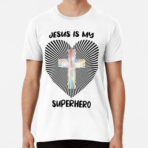 Remera Jesús Es Mi Superhéroe - Christian Cross Love Heart D