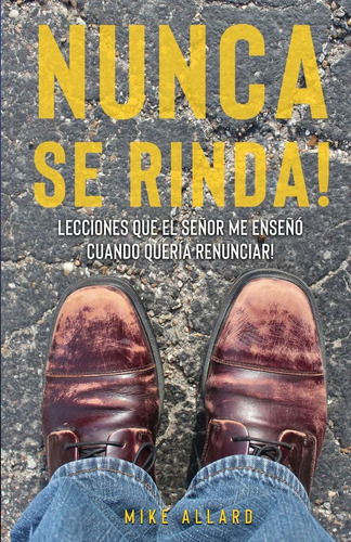 Libro Nunca Se Rinda!: Lecciones Que El Señor Me Enseñó Lbm5