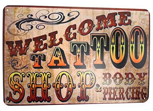 Señales - Welcome Tattoo Shop & Body Piercing Metal Tin Sign