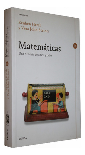 Matemáticas Una Historia De Amor Y Odio - Hersh Y Steiner