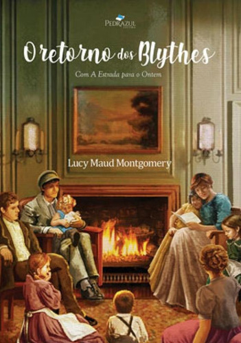 O Retorno Dos Blythes: Com A Estrada Para O Ontem, De Montgomery, Lucy Maud. Editora Pedrazul, Capa Mole Em Português