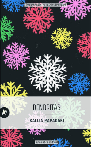 Dendritas, De Papadaki, Kallia. Editorial Automática, Tapa Blanda, Edición 1 En Español